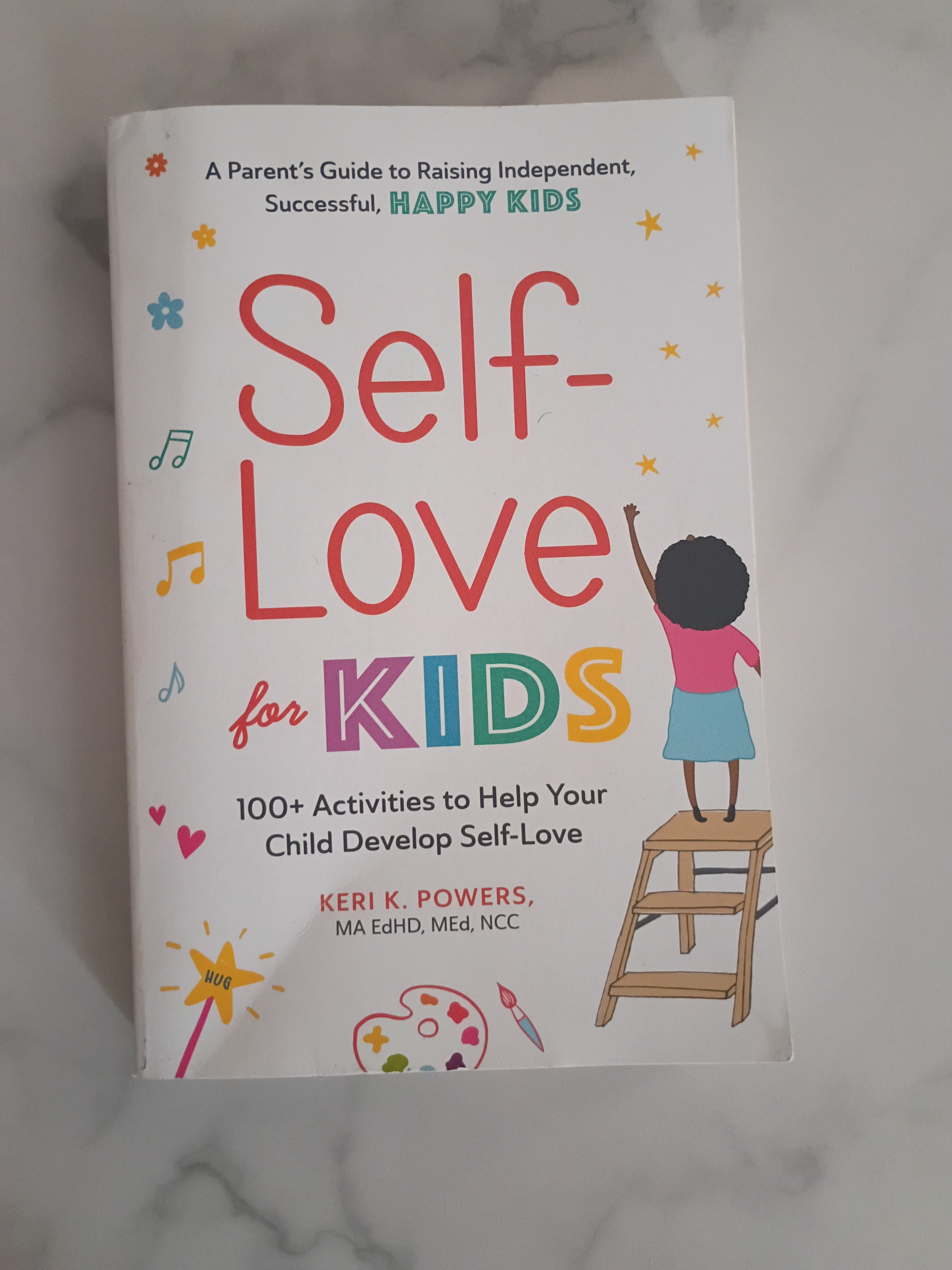 Self-Love for Kids: 100+ Activities to Help Your Child Develop Self-Love